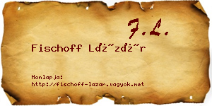 Fischoff Lázár névjegykártya
